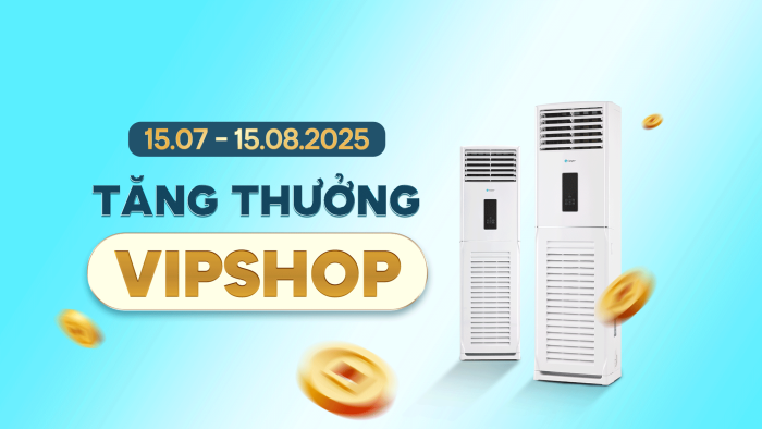 TĂNG THƯỞNG ĐIỀU HÒA THƯƠNG MẠI | DÀNH CHO VIPSHOP