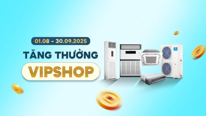 GÓI TĂNG THƯỞNG ĐIỀU HOÀ THƯƠNG MẠI | DÀNH CHO VIPSHOP